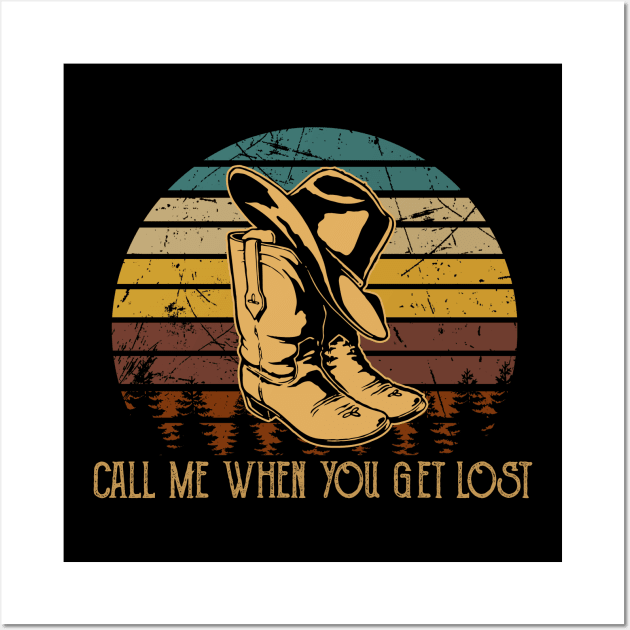 Call Me When You Get Lost Cowboy Boots And Hat Wall Art by Beetle Golf